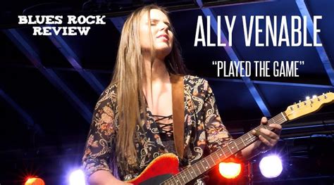 Watch Ally Venable Perform Played The Game Live Blues Rock Review