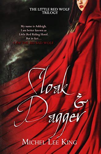 Cloak And Dagger Little Red Wolf Trilogy Book One By Michel Lee King