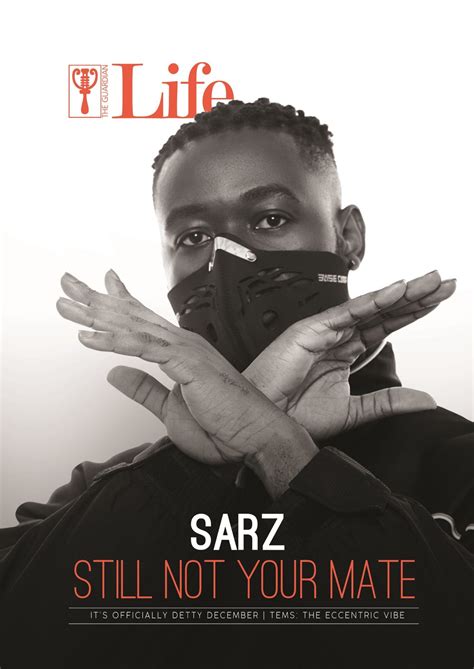 sarz on why he is still not your mateguardian life — the guardian nigeria news nigeria and