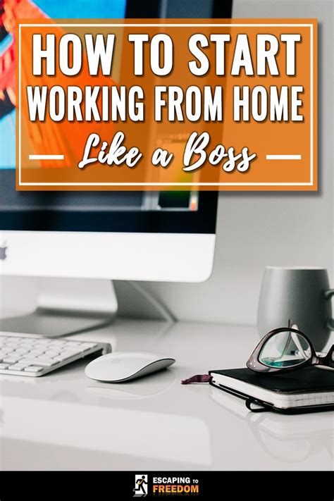How To Start Working From Home Like A Boss Escaping To Freedom