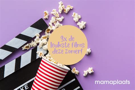 Mamaplaats De Leukste Bioscoopfilms Voor De Zomervakantie