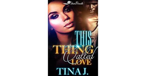 This Thing Called Love By Tina J