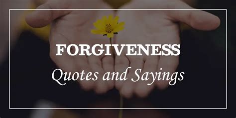 70 Forgiveness Quotes And Sayings To Forgive Someone Dp Sayings