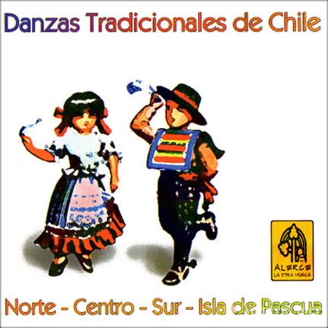 Danzas Tradicionales De Chile Norte Centro Sur Isla De Pascua Album