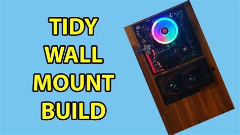 A Guide To Building A Diy Wall Mount Pc Youtube