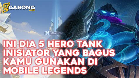 USER TANK WAJIB TAU Ini Dia 5 Hero Tank Inisiator Yang Bagus Kamu