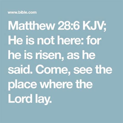 Matthew 286 Kjv He Is Not Here For He Is Risen As He Said Come