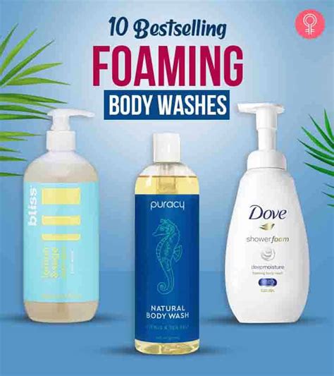 10 Best Foaming Body Washes Of 2022 Reviews And Buying Guide