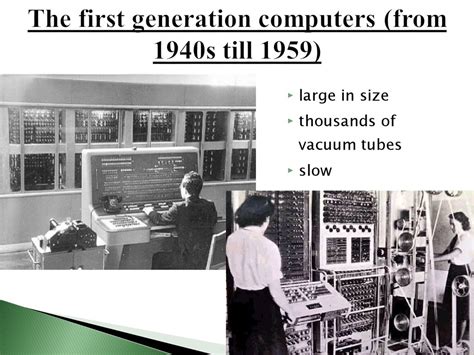 The first generation of computers used vacuum tubes as a major piece of technology. History of computer development - презентация онлайн