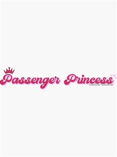 Passenger Princess Sticker For Sale By Maddie Webster Redbubble