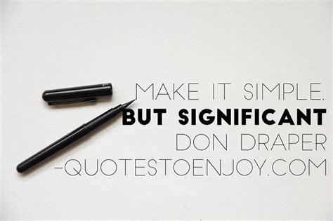 Make It Simple But Significant Don Draper