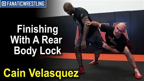 Finishing Takedown With A Rear Body Lock By Cain Velasquez Watch Bjj