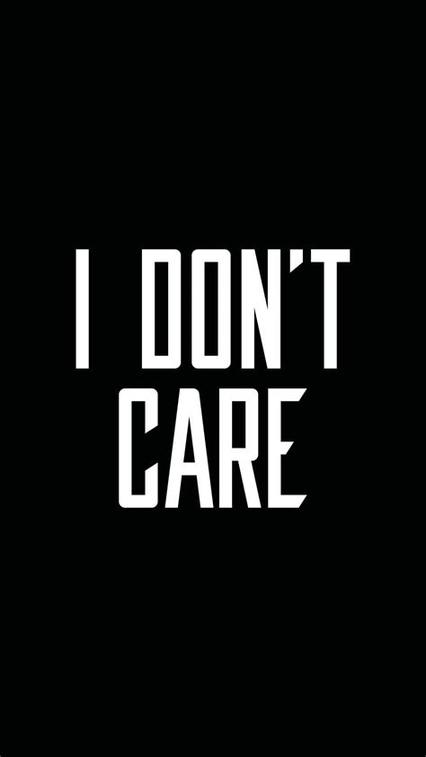I Dont Care Iphone Wallpapers
