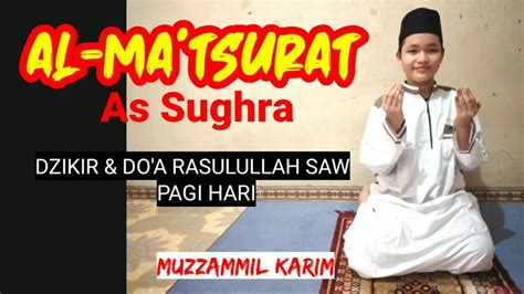 Al Matsurat As Sughra Dzikir And Doa Rasulullah Saw Pagi Hari Youtube