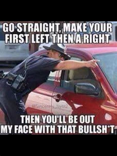Pin By Deanie Wesebaum Spurlock Gebha On Funny Car Quotes Cops Humor