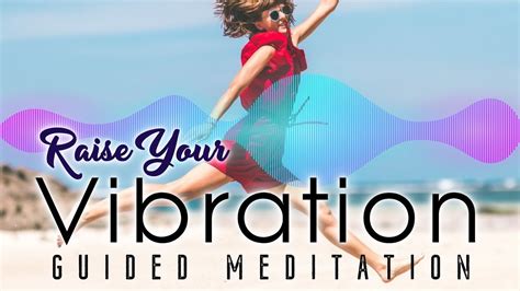 Raise Your Vibration Guided Meditation Powerful Relaxing High Vibrational Meditation Youtube