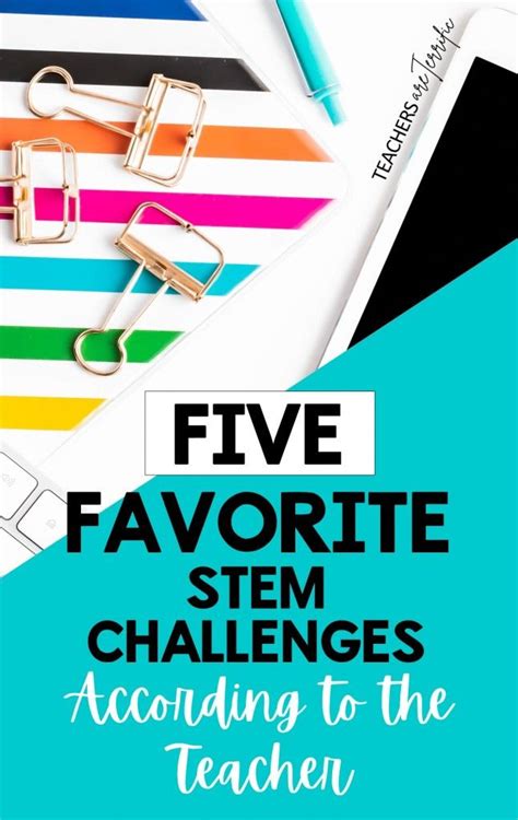 five best challenges according to the teacher teachers are terrific stem teacher fun