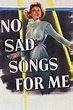 No Sad Songs for Me (1950) — The Movie Database (TMDB)