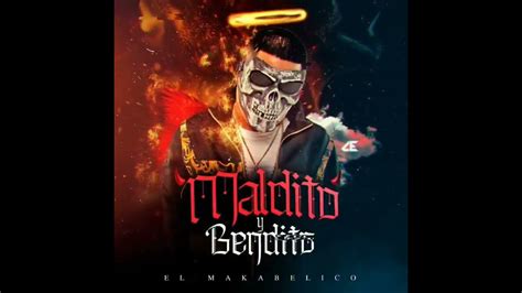 El Makabelico Maldito And Bendito Album Completo Youtube