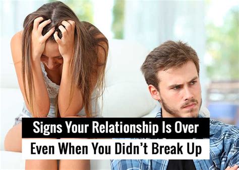 signs your relationship is over even when you didn t break up