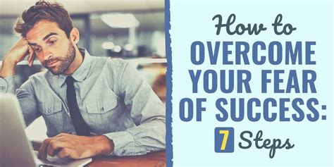 How To Overcome Your Fear Of Success 7 Steps