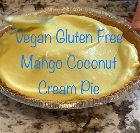 Tasty Vegetarian Recipes Vegan Dessert Recipes Mango Cream Coconut Cream Pie Mangoes Vegan