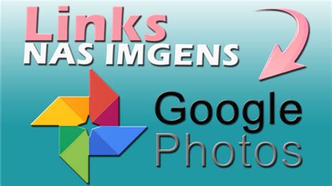Como Colocar Links Na Imagens Pelo Google Fotos YouTube