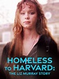 Homeless to Harvard: The Liz Murray Story - Where to Watch and Stream ...