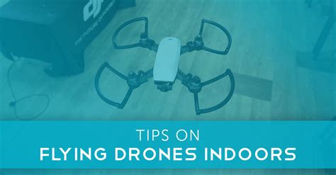 Tips On Flying Drones Indoors ™