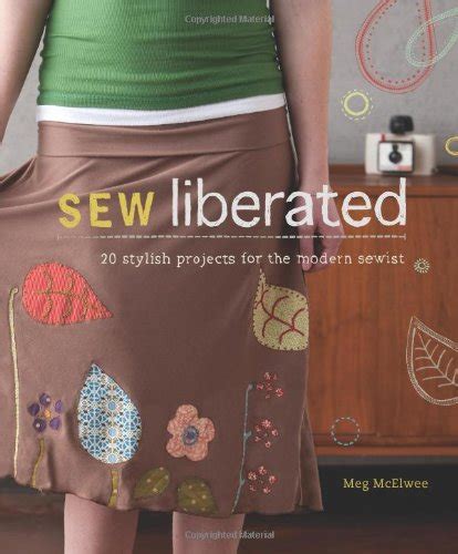 Sew Liberated Mcelwee Meg 9781596681613 Books