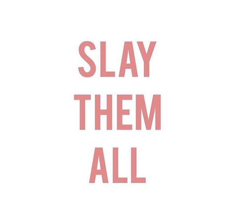 The Words Slay Them All Are In Pink On A White Background With Red