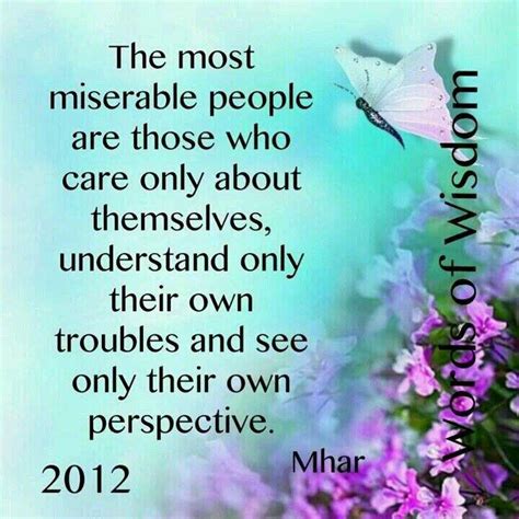 The Most Miserable People Are Those Who Life Sayings