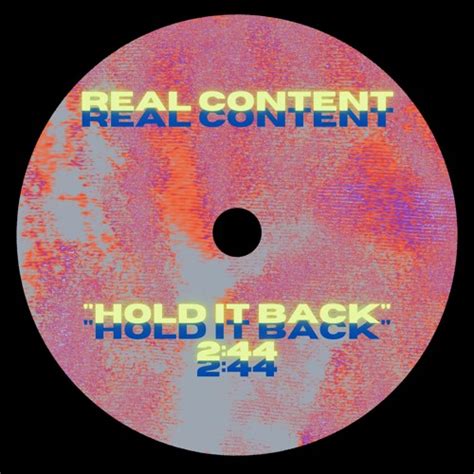 Stream Hold It Back By Real Content Listen Online For Free On Soundcloud