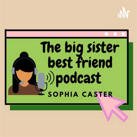 The Big Sister Best Friend Podcast On Spotify