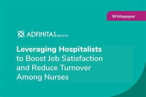 Leveraging Hospitalists To Boost Job Satisfaction And Reduce Turnover Among Nurses Adfinitas