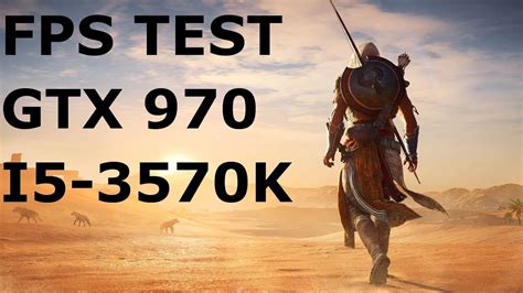 Assassin S Creed Origins Fps Test Gtx I K Youtube