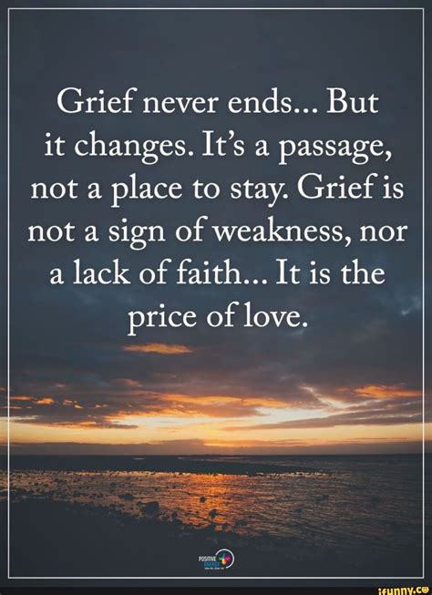 Grief Never Ends But It Changes1ts A Passage Not A Place To Stay