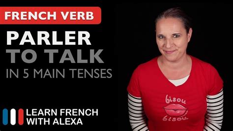 Parler To Talk In 5 Main French Tenses Youtube