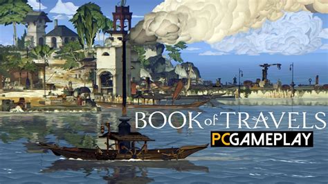 Book Of Travels Gameplay Pc Youtube
