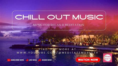 Chillout Music Relax Ambient Music Wonderful Chill Out Music