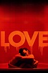 Love (2015) – Movies – Filmanic