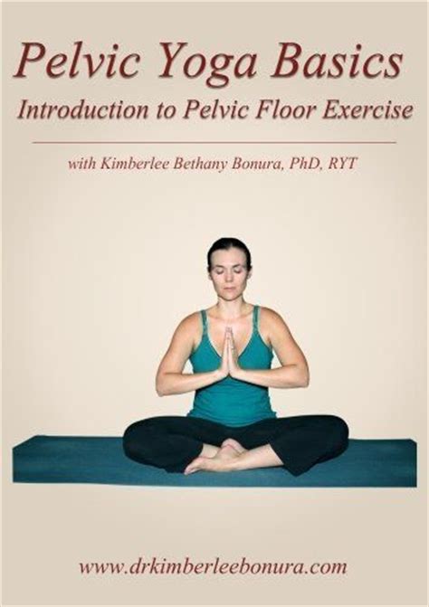 Pelvic Yoga Basics Introduction To Pelvic Floor Exercise With