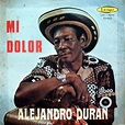 Alejandro Duran y su Conjunto – Mi Dolor Victoria 1976 | Global Groove ...