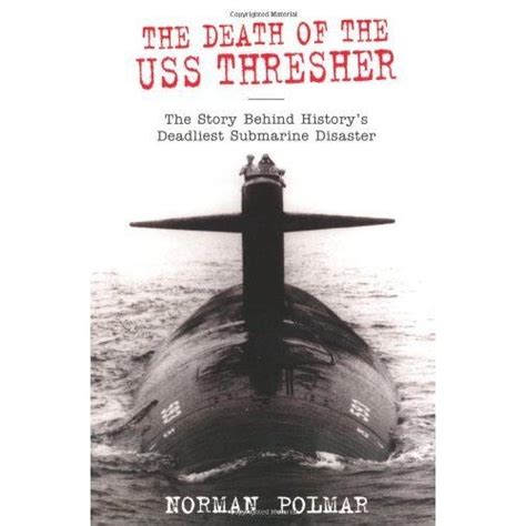 The Death Of The Uss Thresher The Story Behind Historys Deadliest