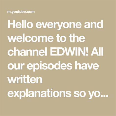 Hello Everyone And Welcome To The Channel Edwin All Our Episodes Have