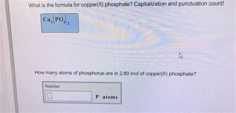 Solved What Is The Formula For Copperii Phosphate
