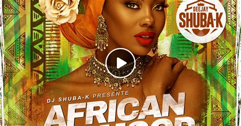 African Mood 2020 Afrobeat Mix By Dj Shuba K Favorites Mixcloud
