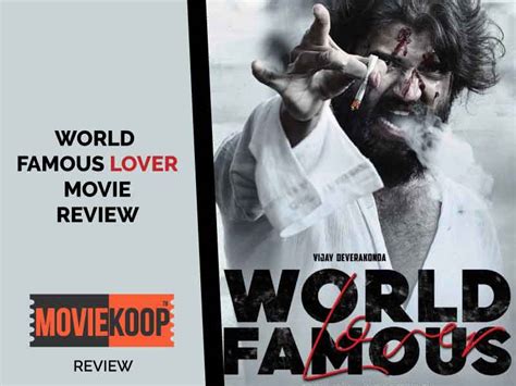 World Famous Lover Movie Review A Tiring Film Which Doesnt Strike A