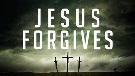 Jesus Forgives Quotes