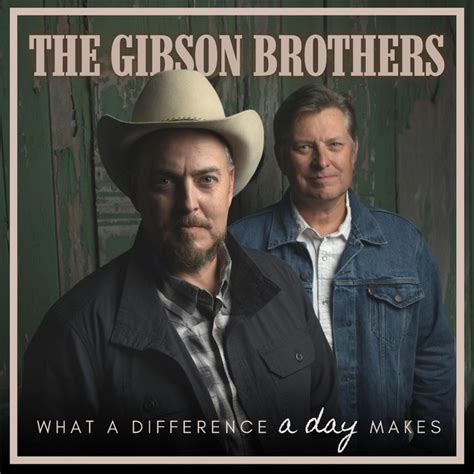 What A Difference A Day Makes Song And Lyrics By Gibson Brothers Spotify